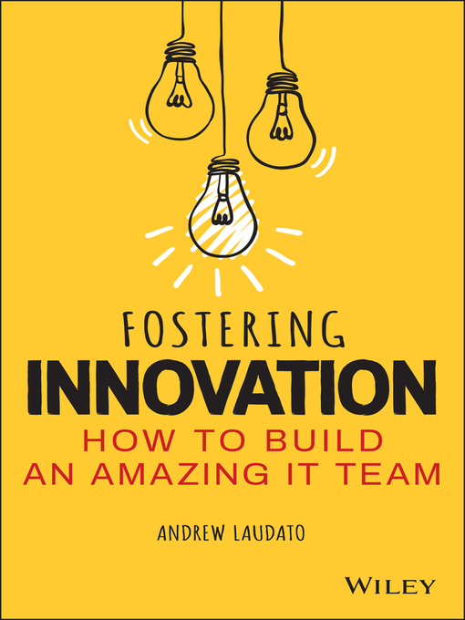 Title details for Fostering Innovation by Andrew Laudato - Available